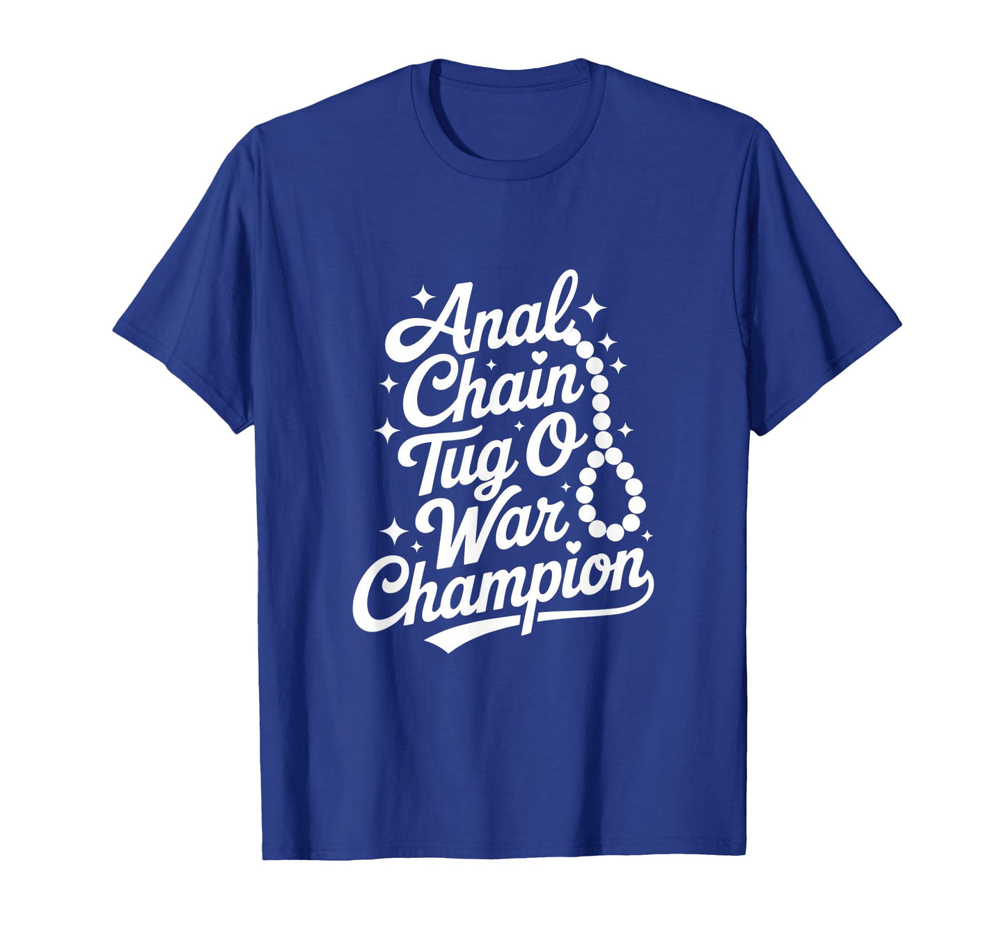 Anal Chain Tug O War Champion Naughty Humor T-Shirt