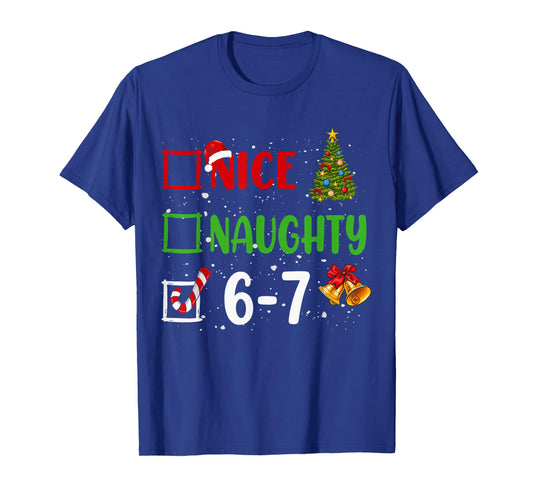 6-7 Meme Nice Naughty 67 Christmas Funny Xmas Kids Girls boy T-Shirt