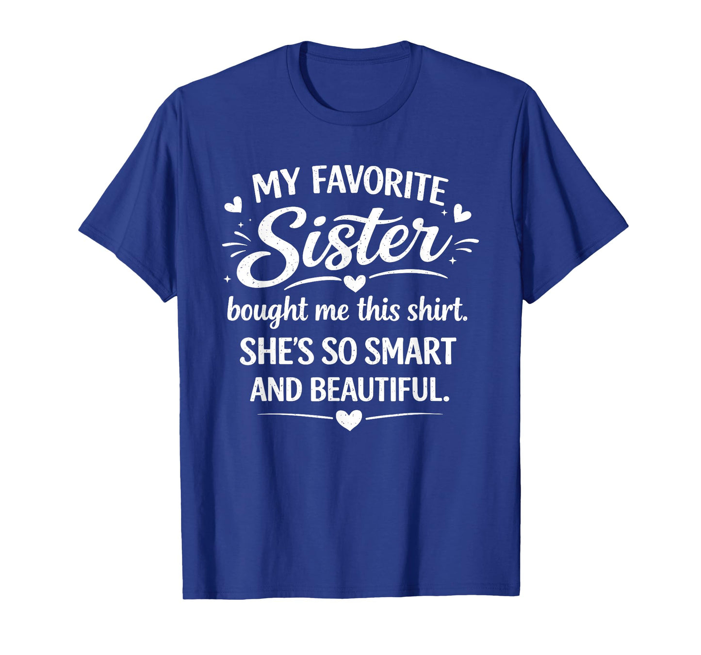 My Favorite Sister Bought Me This Shirt Funny Brother T-Shirt