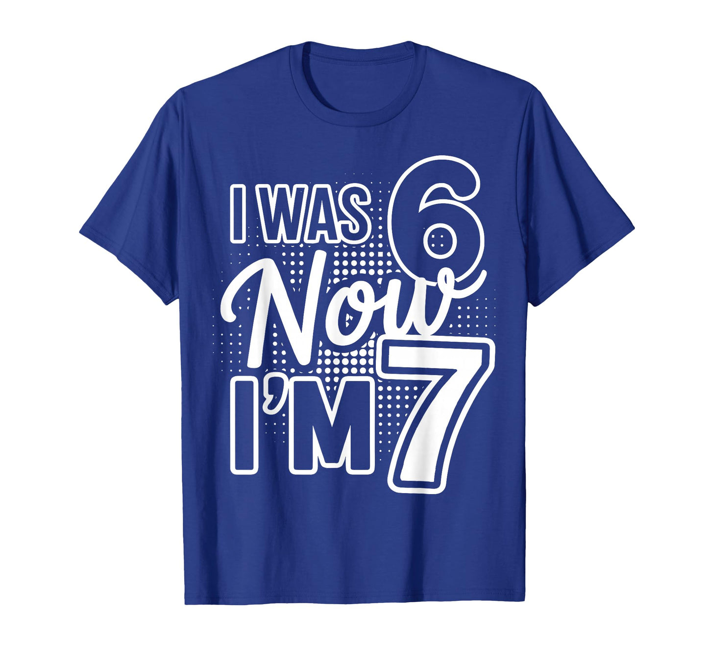 I was 6 Now I'm 7 Bday Seven Years Old Birthday T-Shirt
