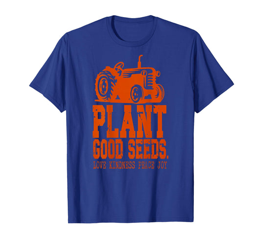 Plant Good Seeds Tractor Vintage Farm Quote T-Shirt