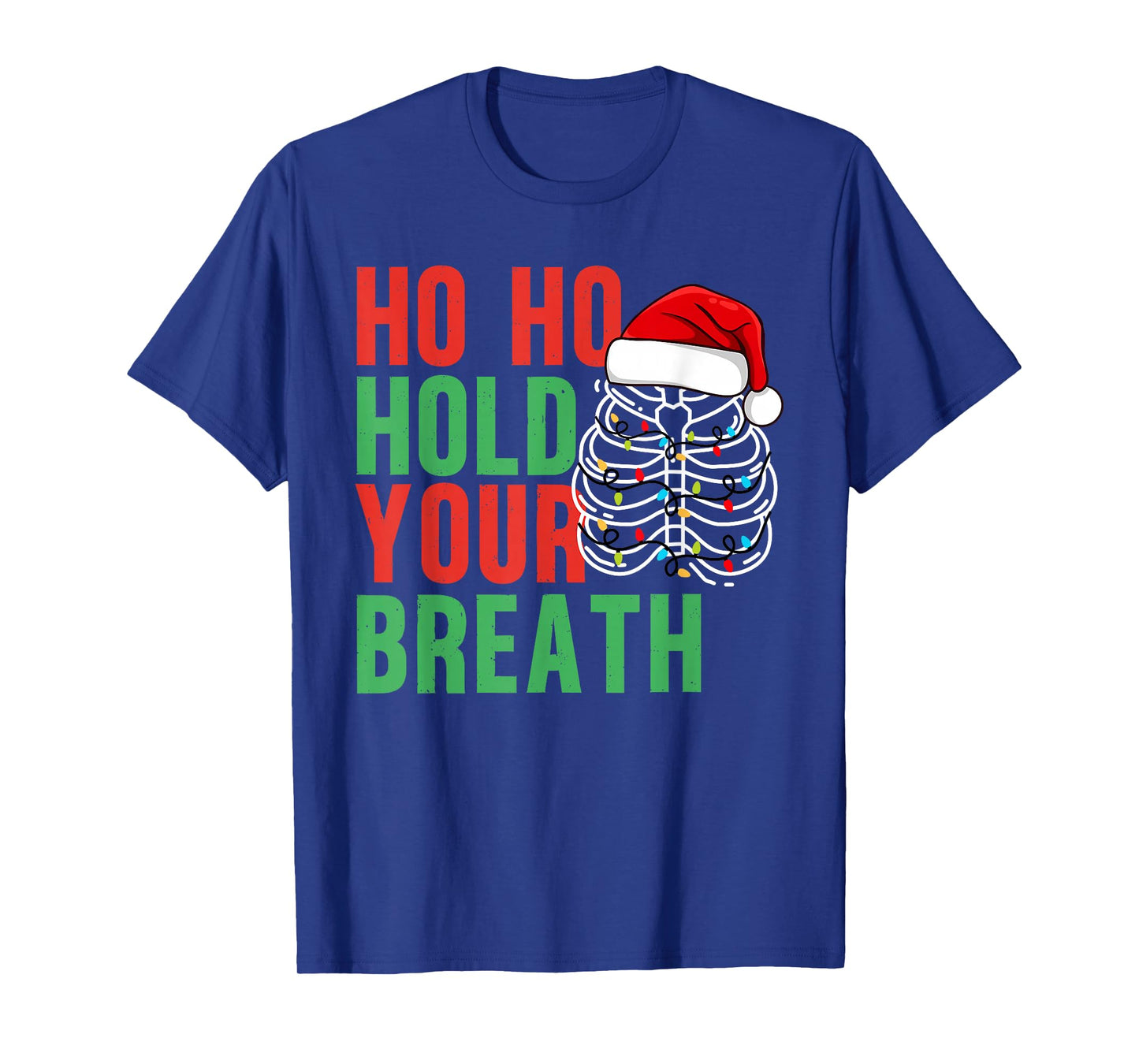 Funny Ho Ho Hold Your Breath Radiology Dept Xmas Tree Lights T-Shirt
