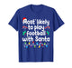 Most Likely to Play Football with Santa Christmas Pajamas T-Shirt