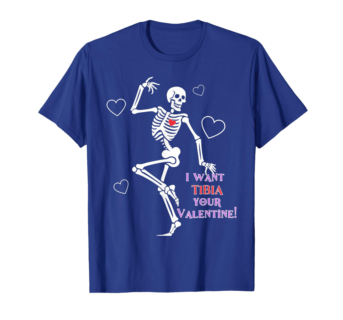 Skeleton Orthopedic Surgeon I Want Tibia Your Valentines T-Shirt