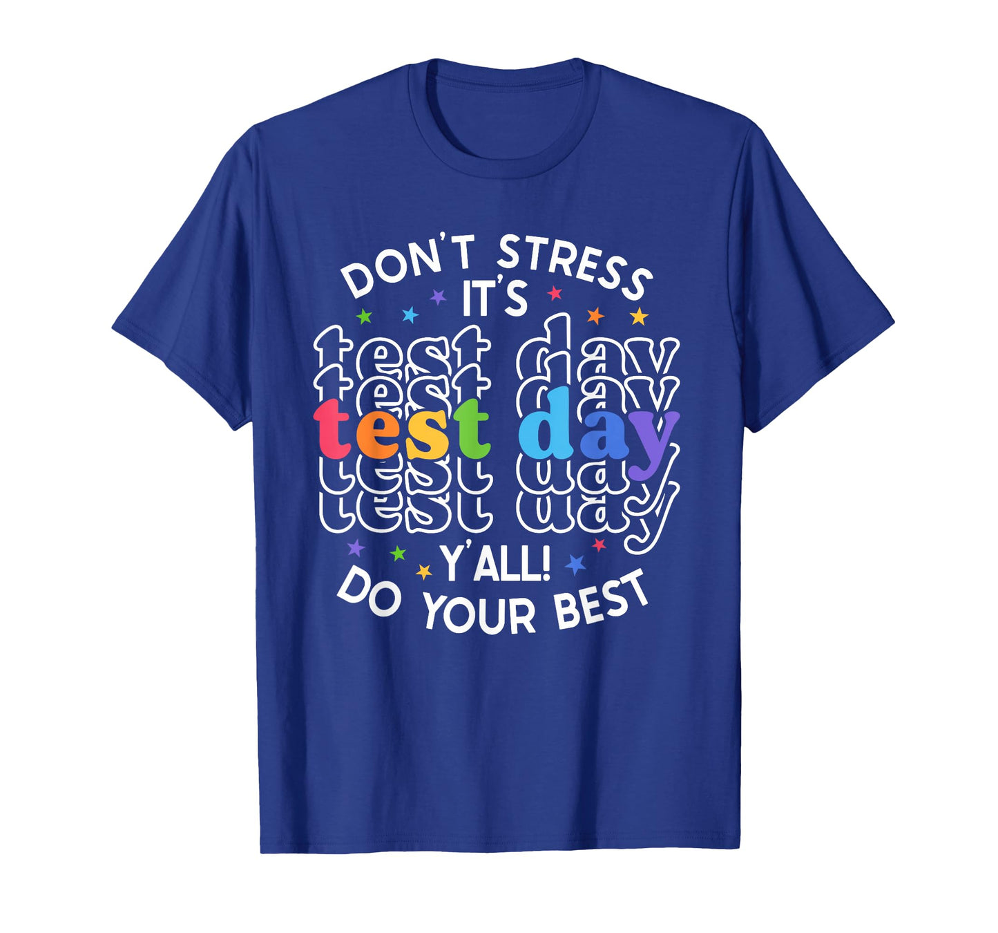 It's Test Day Y'all Funny Testing Day for Teacher Student T-Shirt