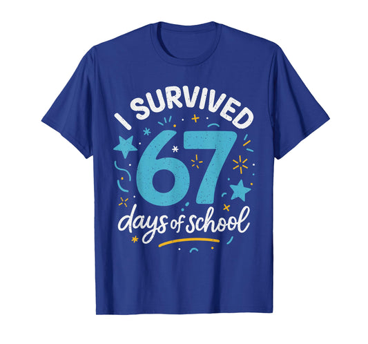 I Survived 67 Days of School for Teachers Students Six Seven T-Shirt