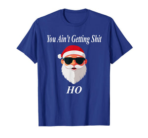 Ain't Shit Christmas Funny Naughty Dirty Raunchy Gift Adult T-Shirt