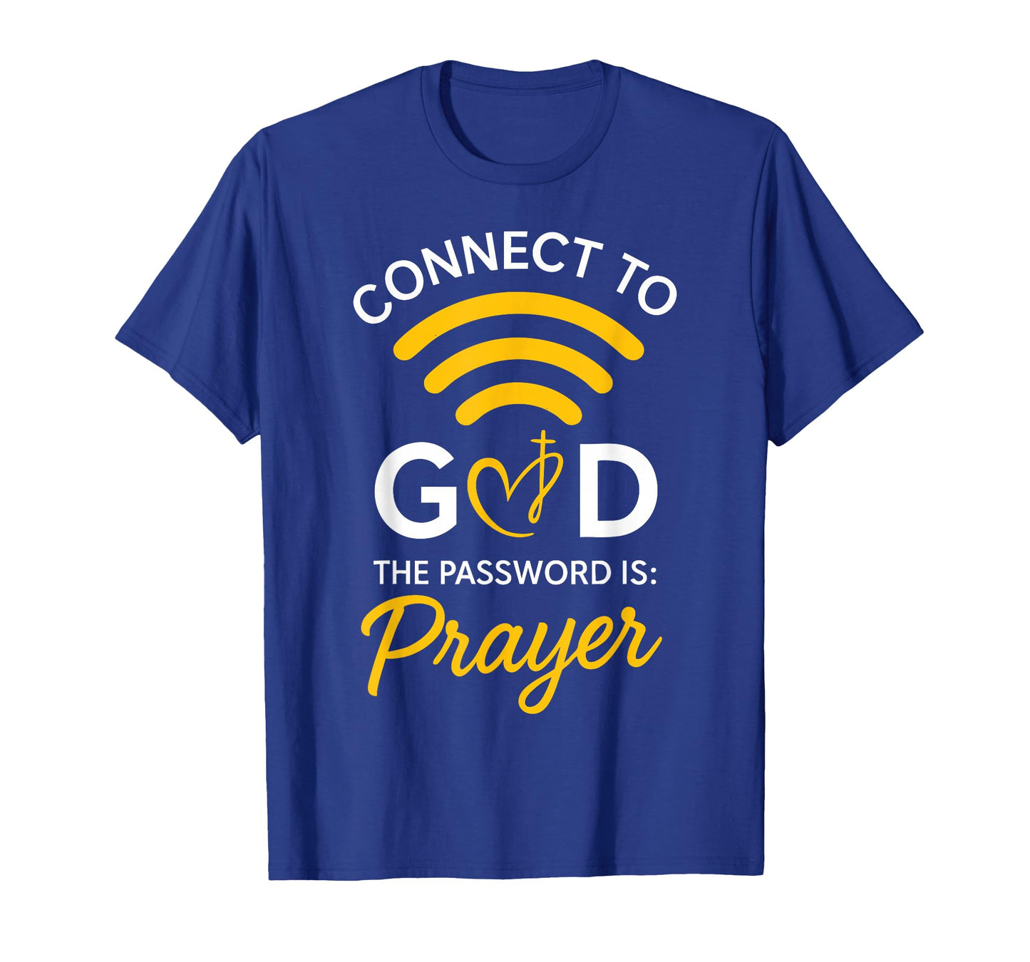 Connect to God The Password is Prayer Christian Faith T-Shirt
