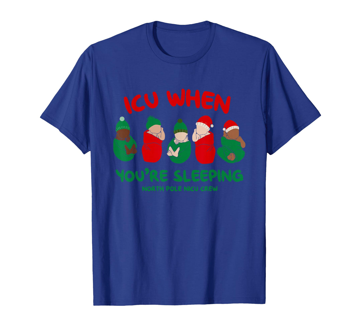 ICU When You're Sleeping North Pole NICU Christmas Nurse T-Shirt