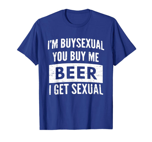 Retro Beer Funny I'm Buysexual You Buy Me Beer I Get Sexual T-Shirt