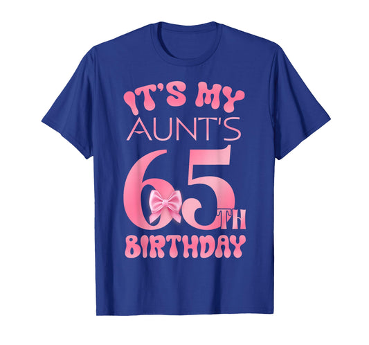 It's My Aunt's 65th Birthday Girl Pink Party Themes T-Shirt