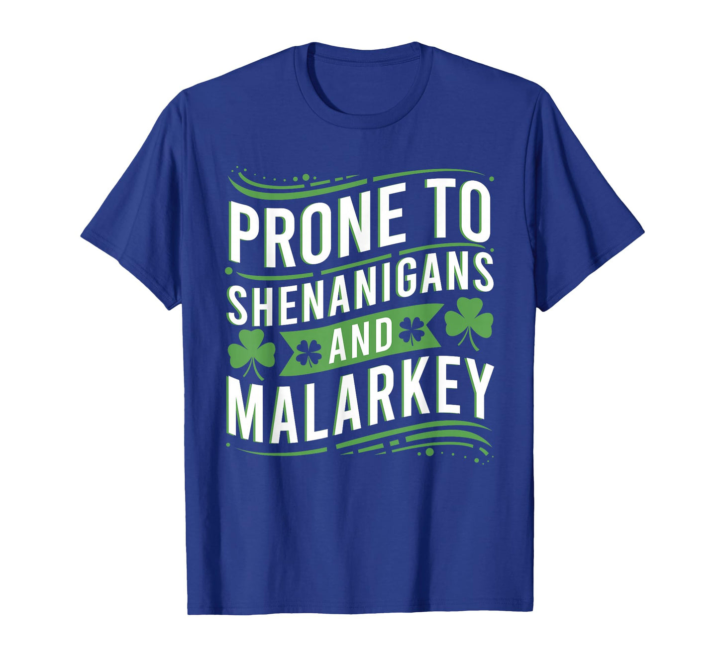 Prone to Shenanigans and Malarkey Funny St Patricks Day Boys T-Shirt
