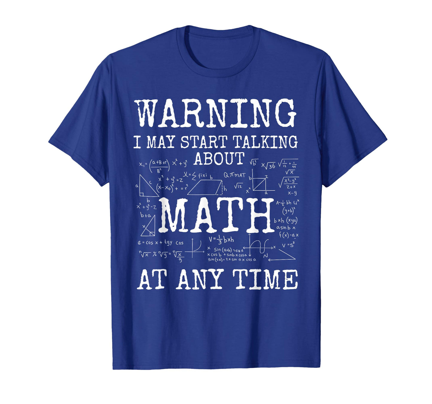 Warning May Start Talking About Math Funny Nerd T-Shirt