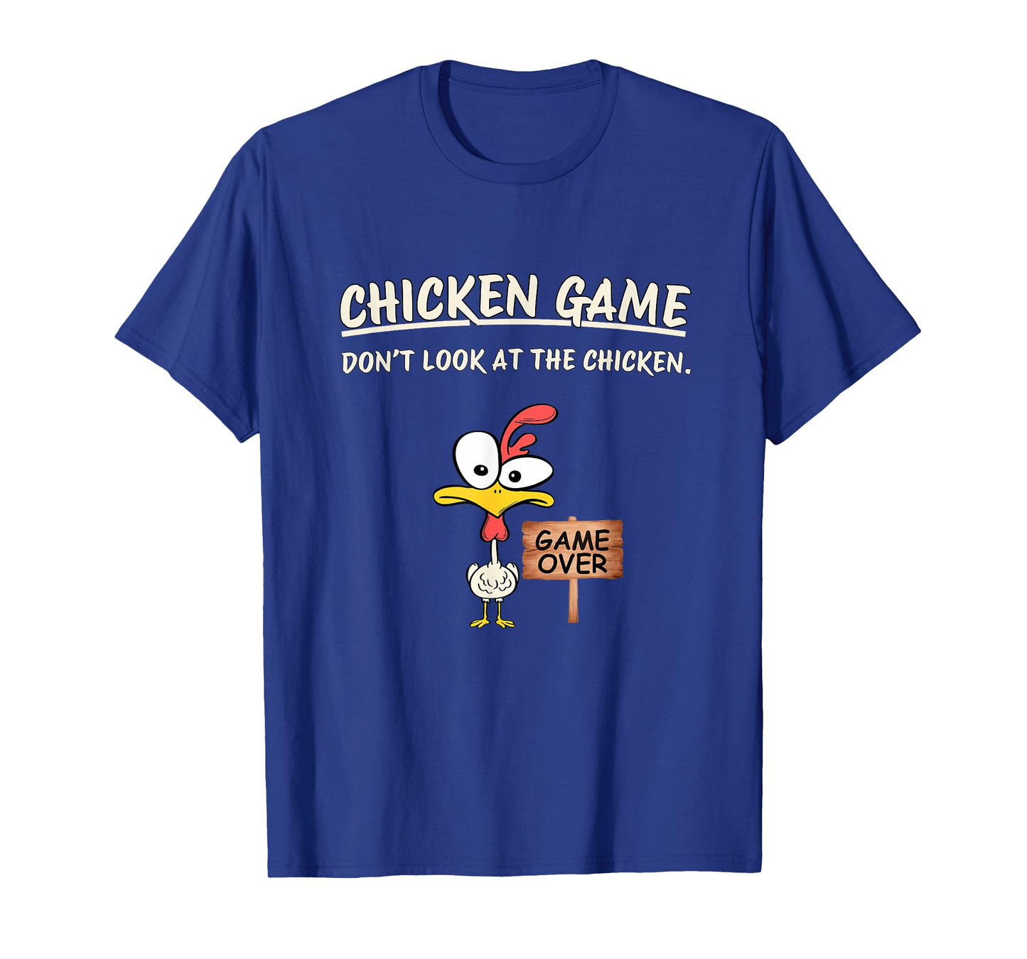 Chicken Game Don't Look at The Chicken Funny Chicken T-Shirt