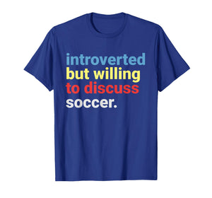 Retro Introverted But Willing to Discuss Soccer Lover Funny T-Shirt