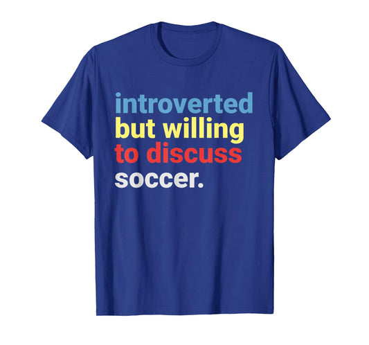 Retro Introverted But Willing to Discuss Soccer Lover Funny T-Shirt