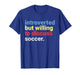 Retro Introverted But Willing to Discuss Soccer Lover Funny T-Shirt