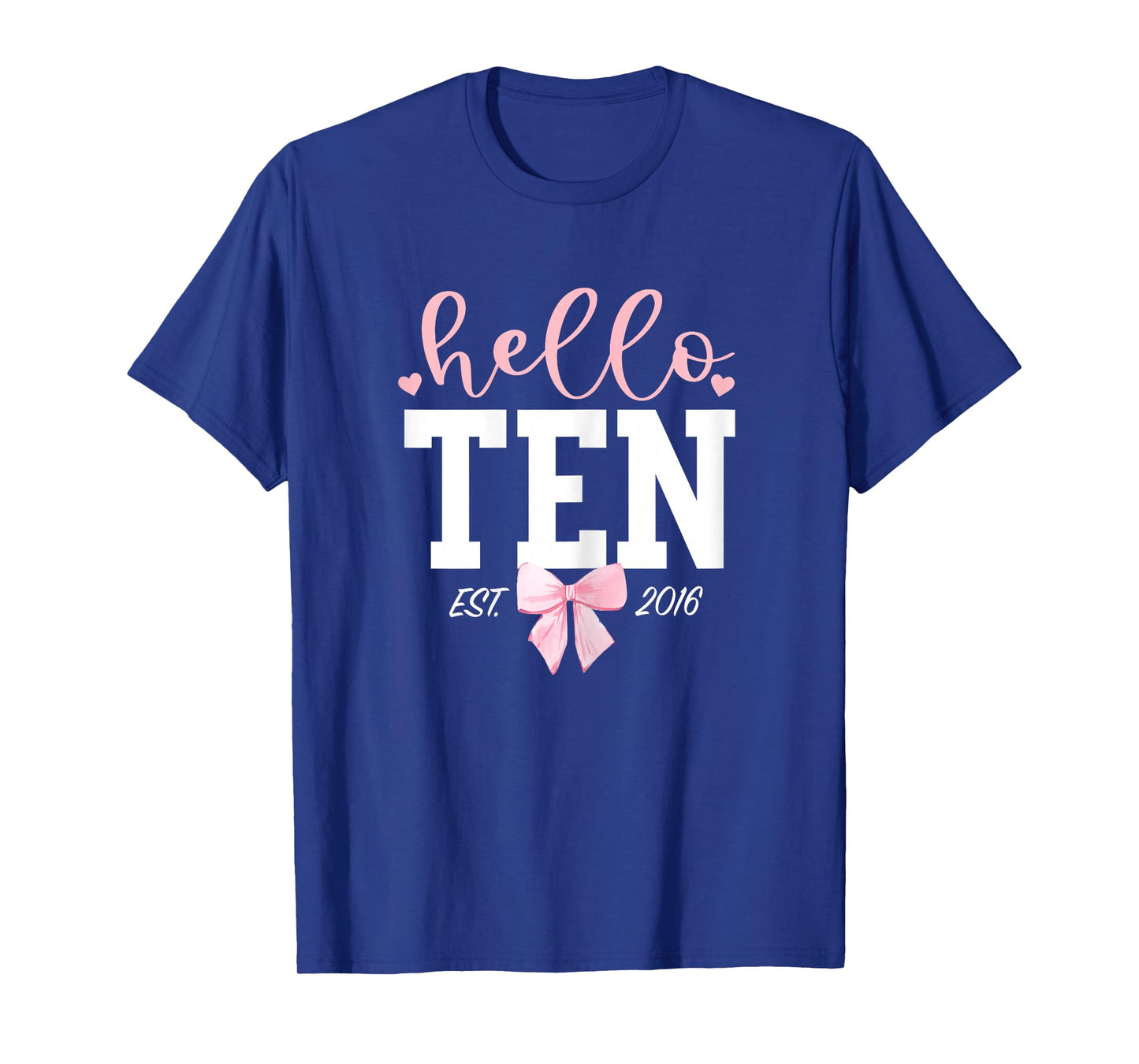 Hello Ten Est 2016 10th Birthday Girl Turning 10 T-Shirt