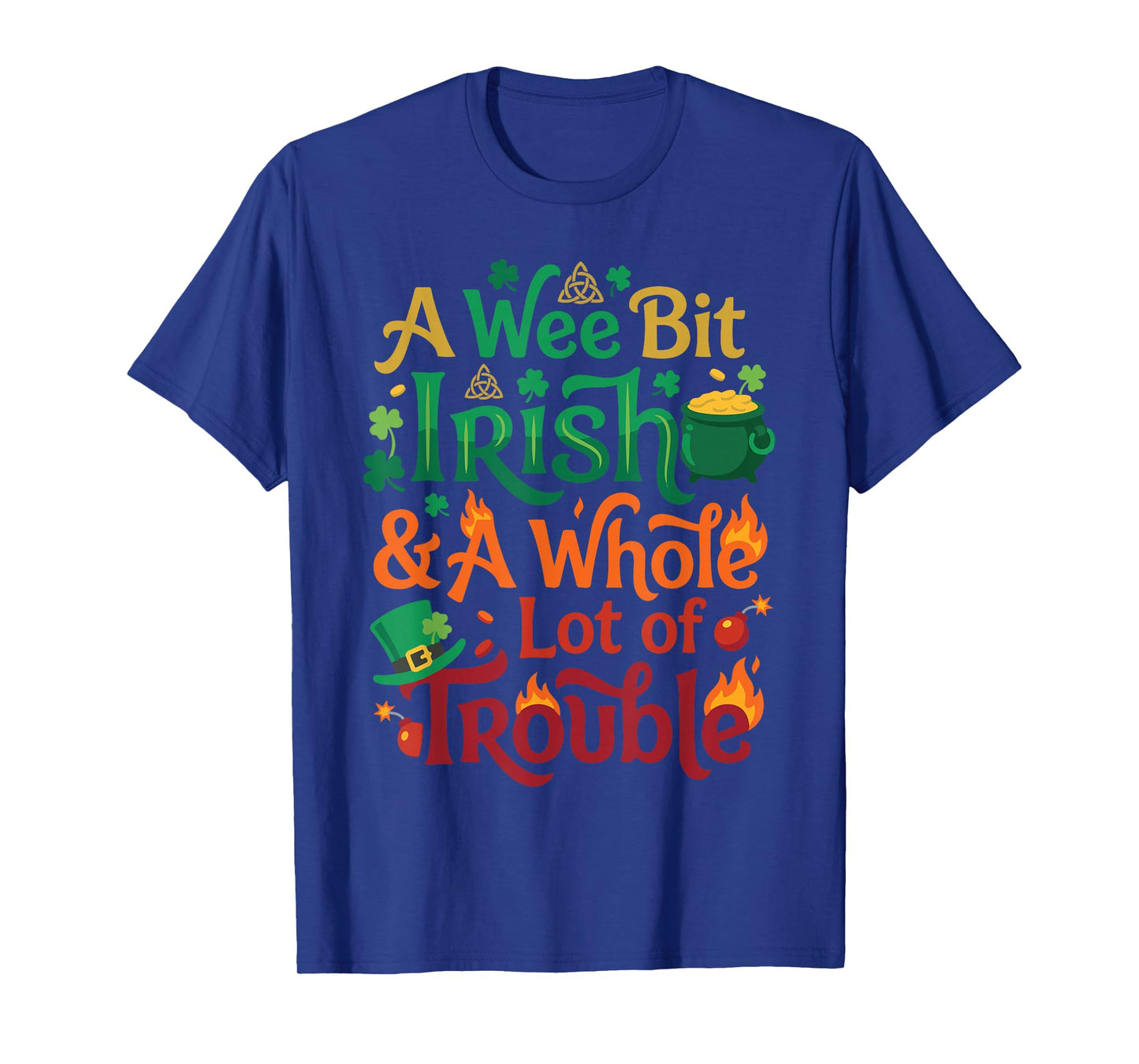 A Wee Bit Irish & A Whole Lot of Trouble St Patricks Day T-Shirt