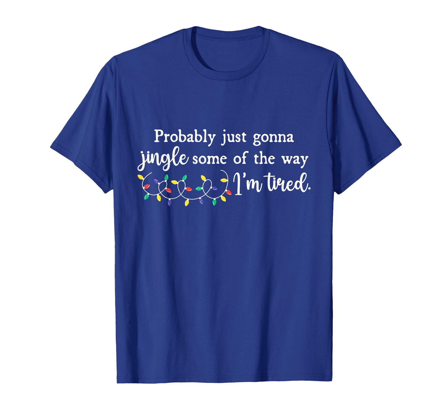 Probably Just Gonna Jingle Some of The Way Funny Christmas T-Shirt