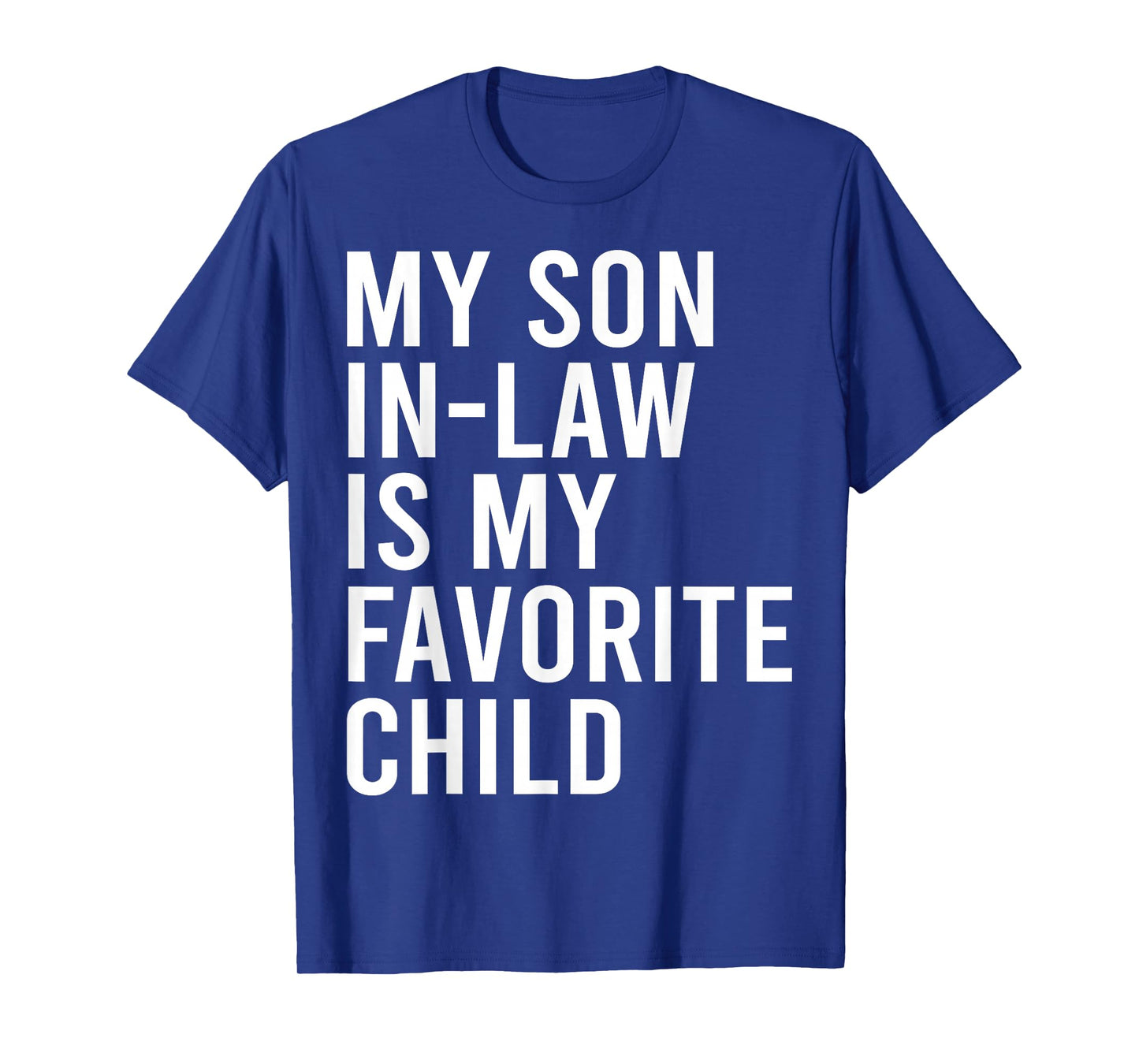 My Son in Law is My Favorite Child Funny Family Matching T-Shirt