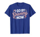 I Go by Grammy Now Proud New Grandmother - T-Shirt