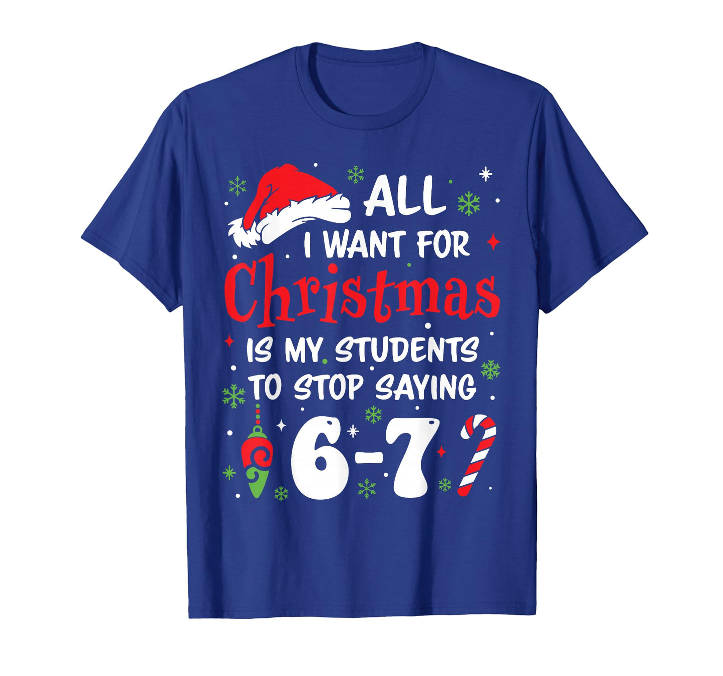 Students Saying 6-7 67 Six Seven Funny Teacher Christmas T-Shirt