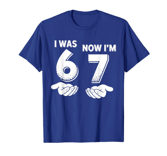 7 Year Old Birthday I was 6 Now I'm 7 67 T-Shirt