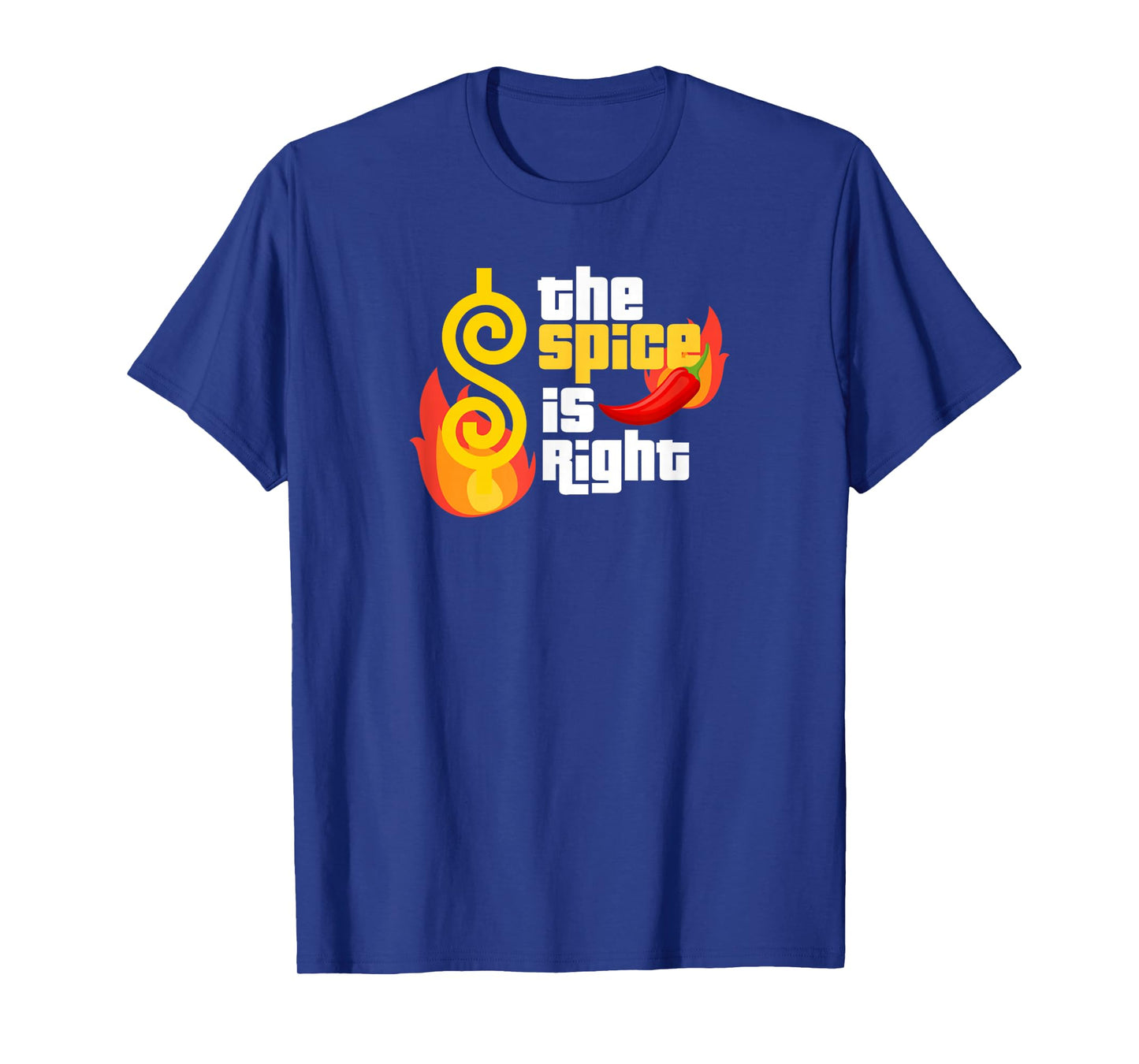 The Spice is Right Funny Spicy Red Hot Silly Chili Peppers T-Shirt