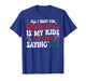 Funny All I Want for Christmas is My Kids to Stop Saying 6-7 T-Shirt