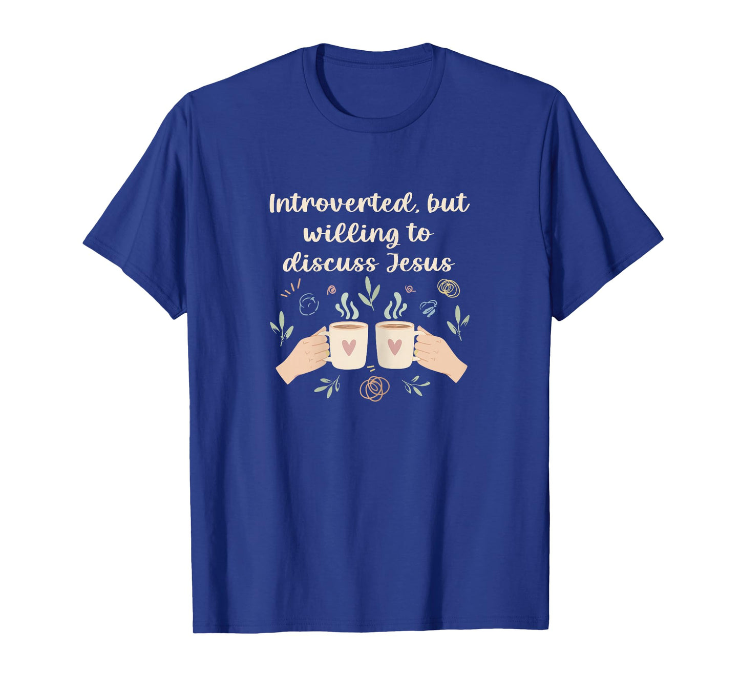 Introverted But Willing to Discuss Jesus Funny T-Shirt