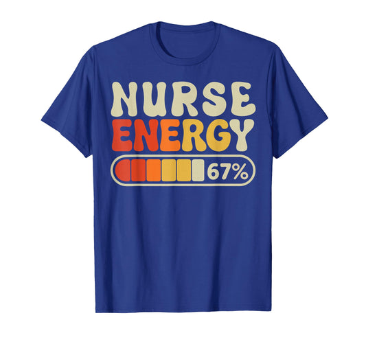 Nurse Energy 67 Percent Funny Job Title Humor T-Shirt