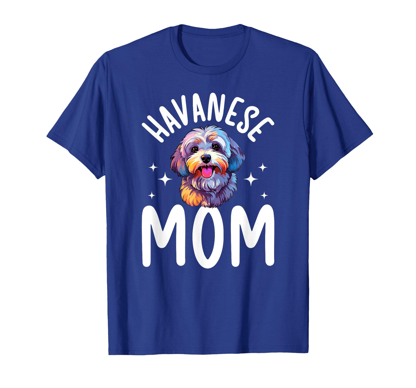Havanese Mom Havanese Owner Havanese Lover T-Shirt