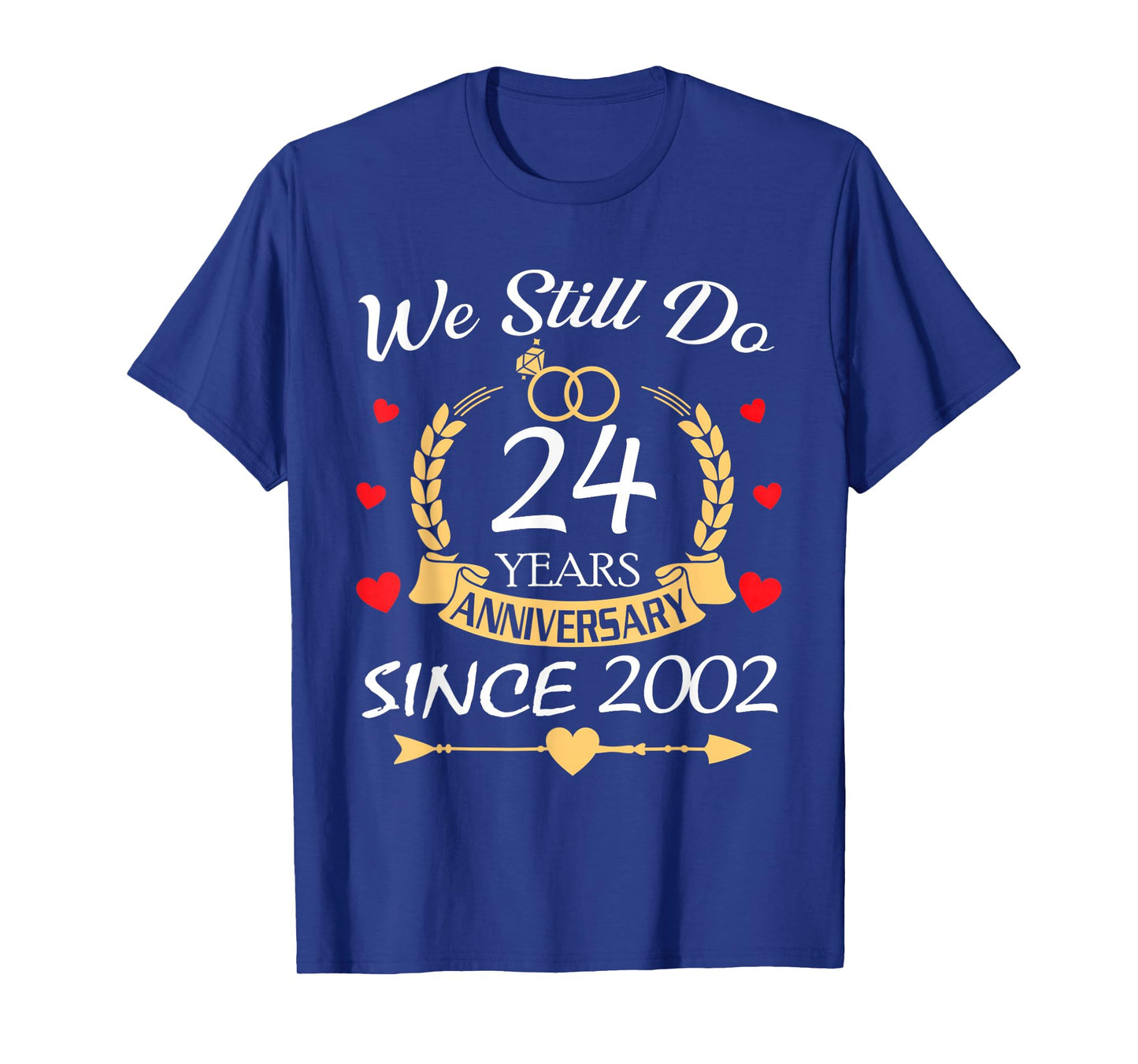 We Still Do 24 Year Anniversary Since 2002 Couple Wedding T-Shirt