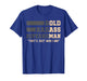 Funny Fathers Day Old Man Retirement tee Gag Gifts for Dad T-Shirt