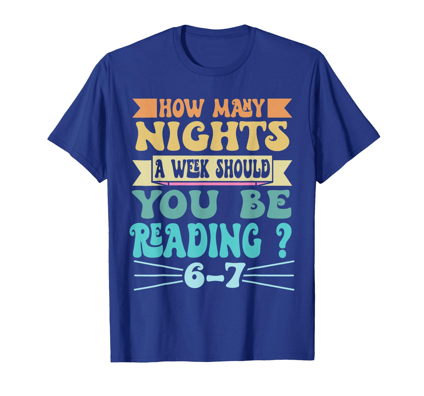 How Many Nights A Week Should You Be Reading 6-7 Retro Style T-Shirt