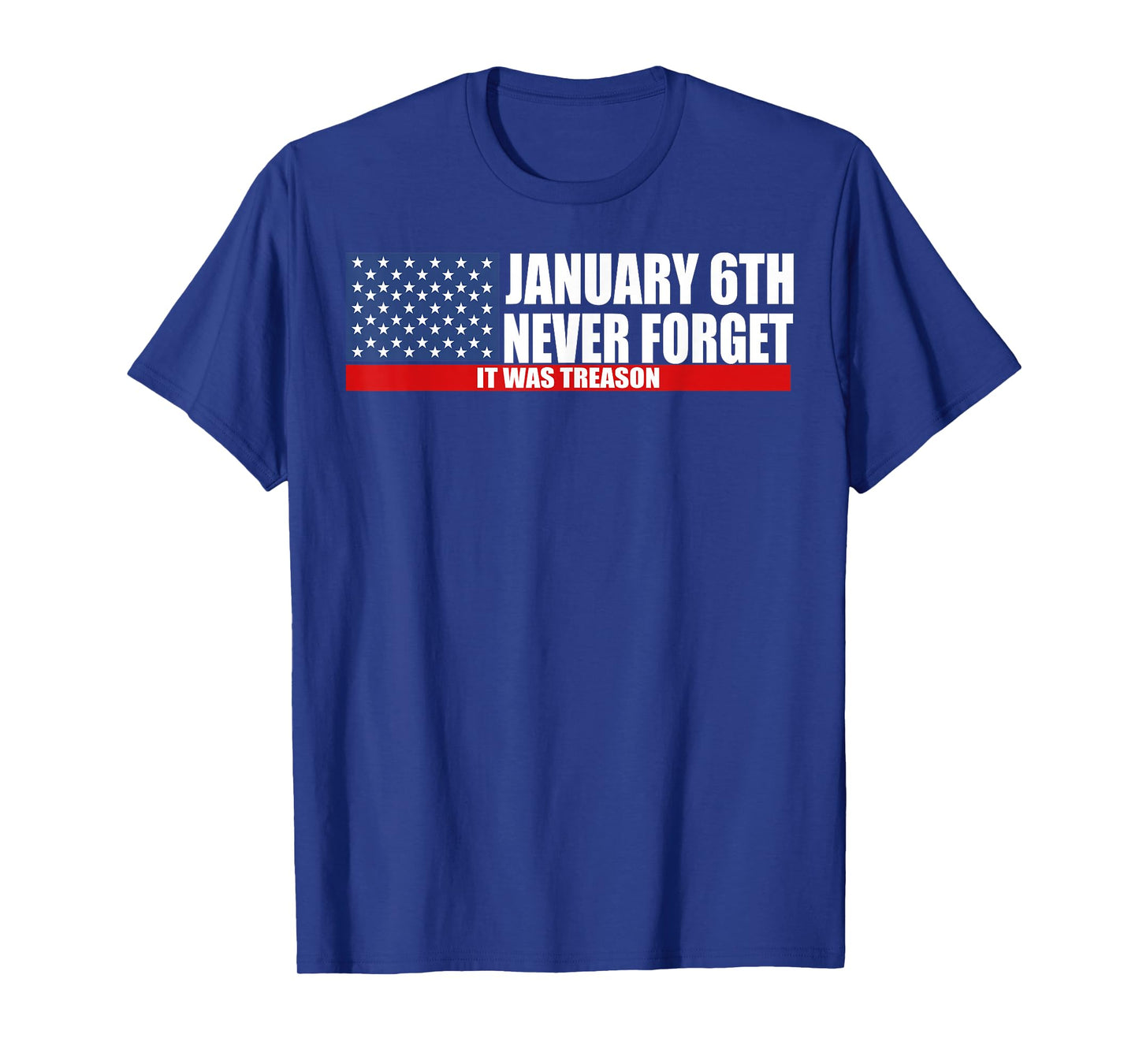 January 6th Never Forget It was Treason T-Shirt