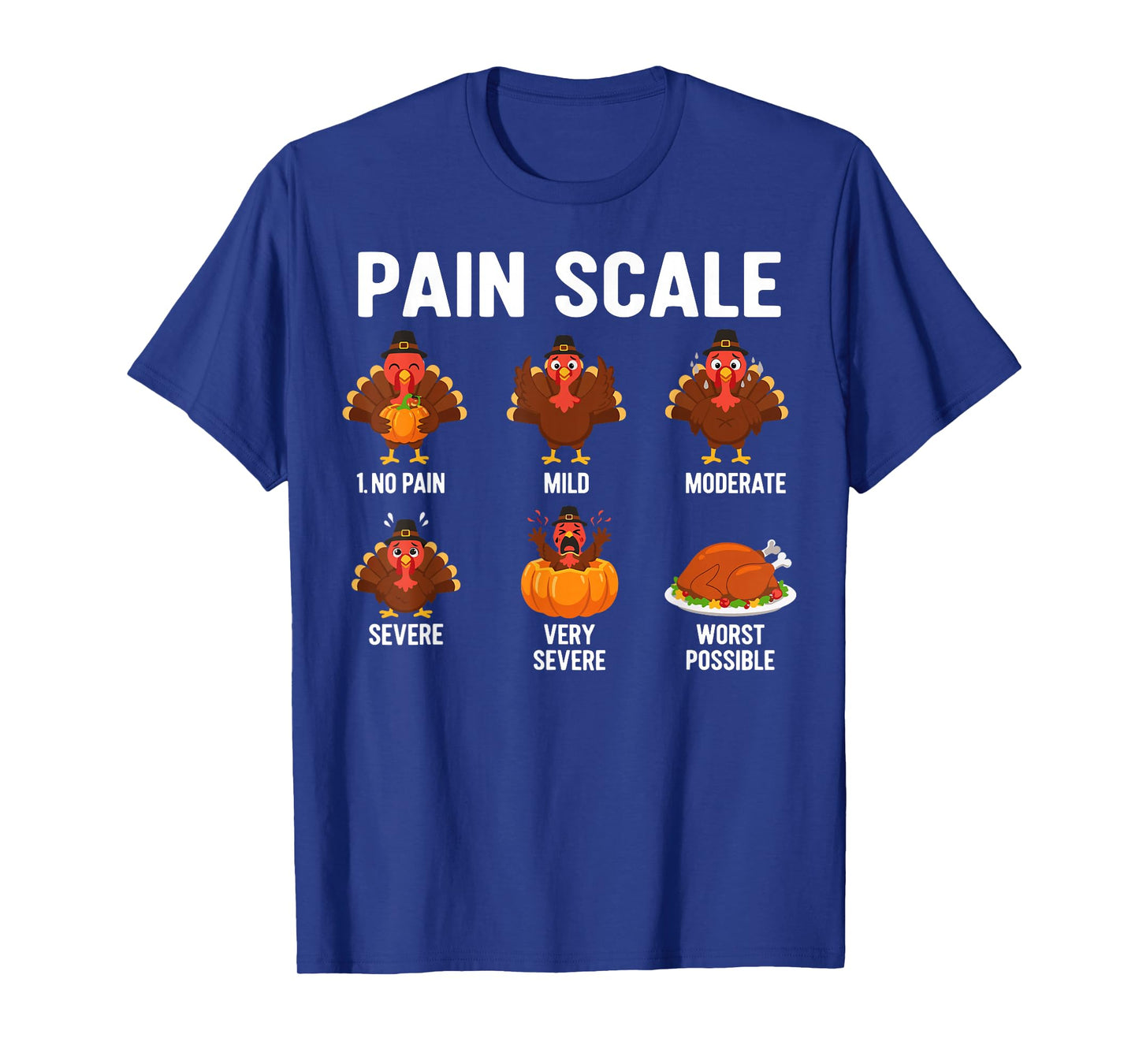 Pain Scale Turkey Pain Assessment Trauma Thanksgiving Nurse T-Shirt