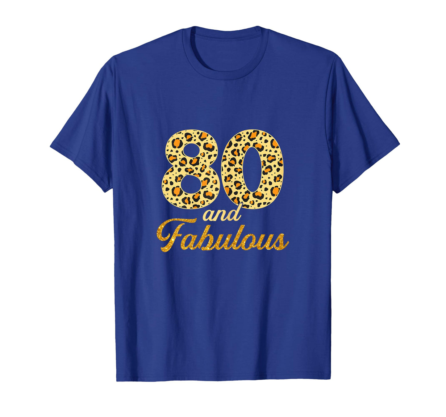 80 and Fabulous Leopard 80th Birthday Gift 80 Year Old Women T-Shirt
