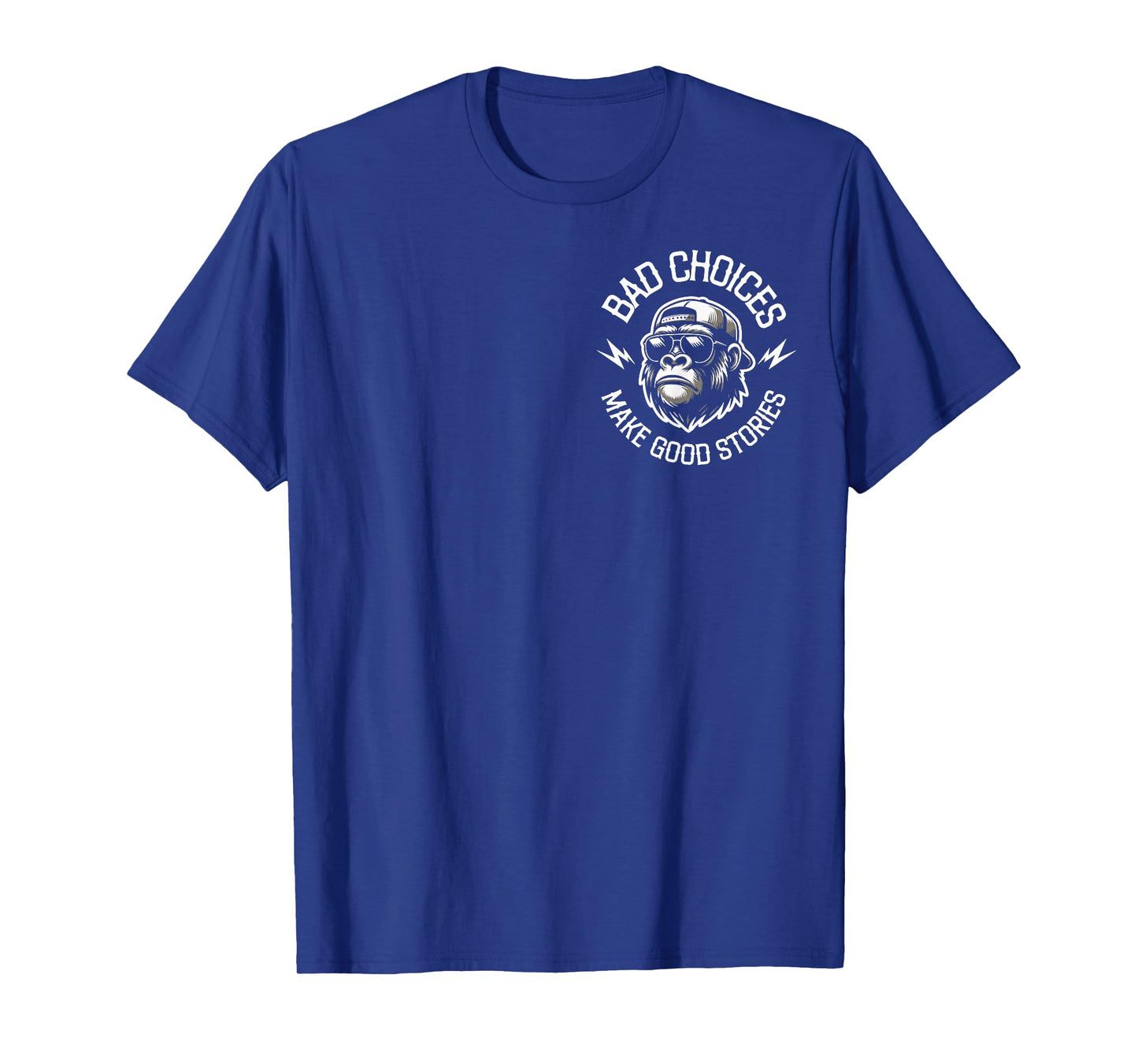 Monkey Bad Choices Make Good Stories Funny Saying 2 Sides T-Shirt
