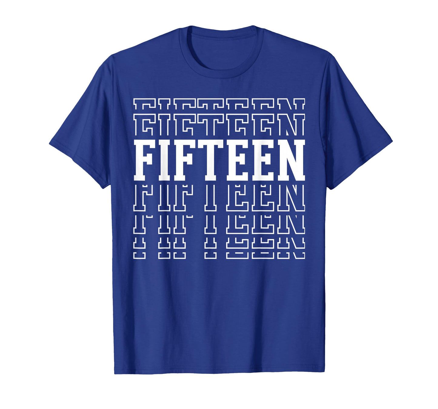 Fifteen 15th Birthday Layered Text 15 Year Old T-Shirt