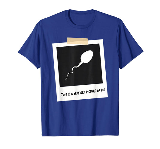 This is A Very Old Picture of Me Funny Sperm Birthday T-Shirt