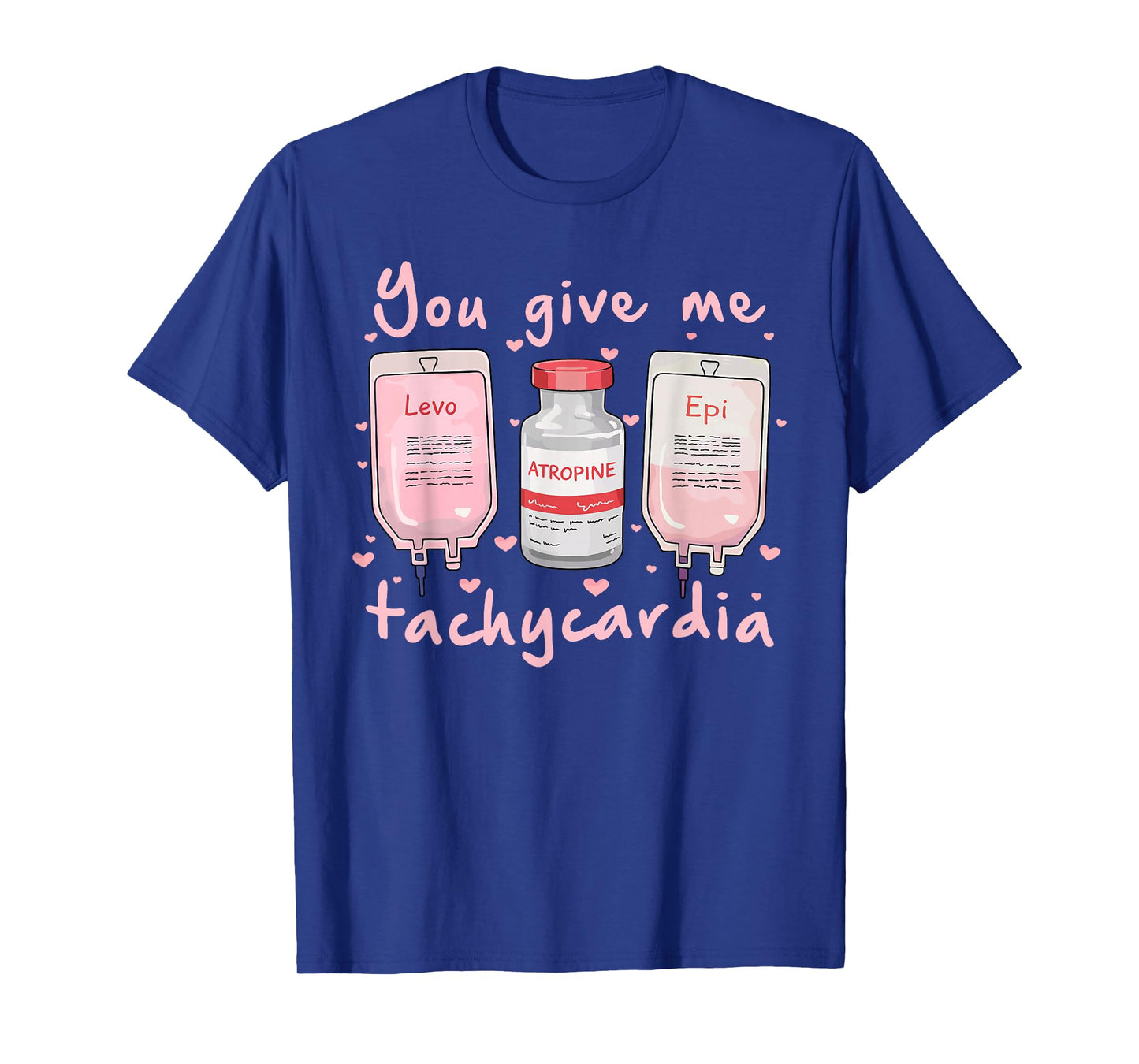 You Give Me Tachycardia Nurse Valentine's Day T-Shirt