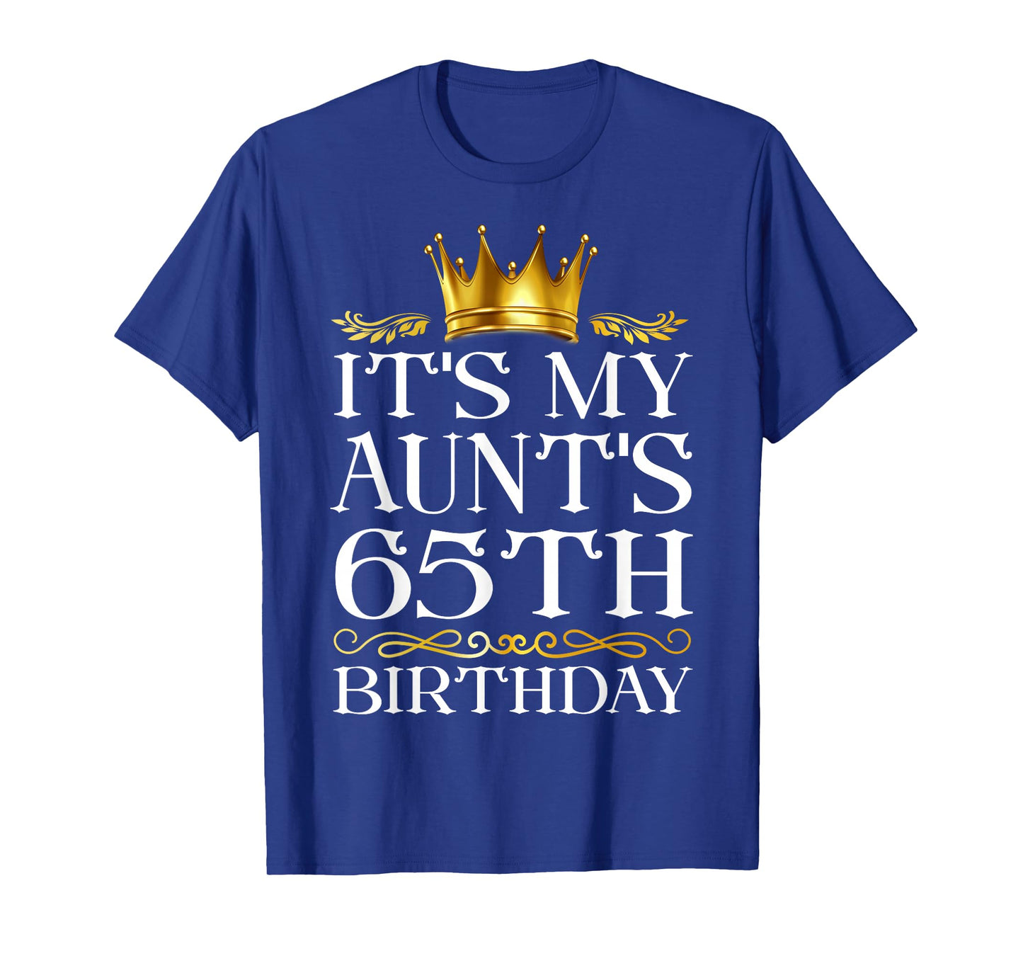 It's My Aunt's 65th Birthday Happy Birthday 65 Years Old T-Shirt