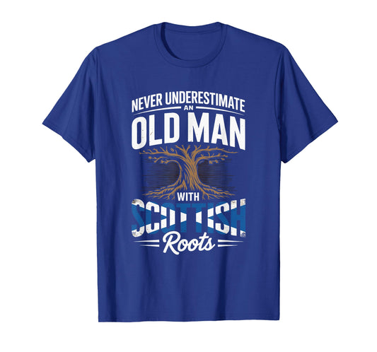 Never Underestimate an Old Man with Scottish Roots Pride T-Shirt