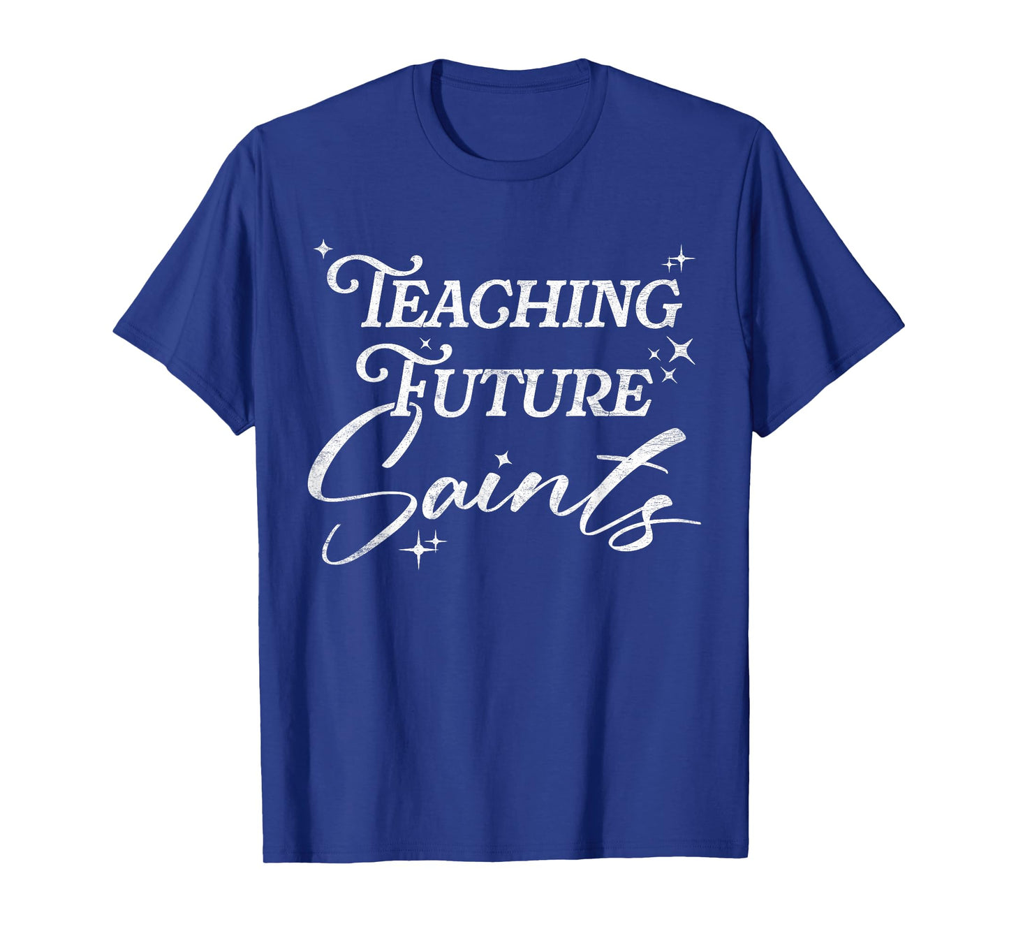 Teaching Future Saints Christian Teacher Faith T-Shirt