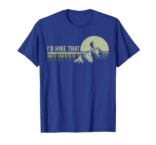 I'd Hike That Hiking Outdoor T-Shirt