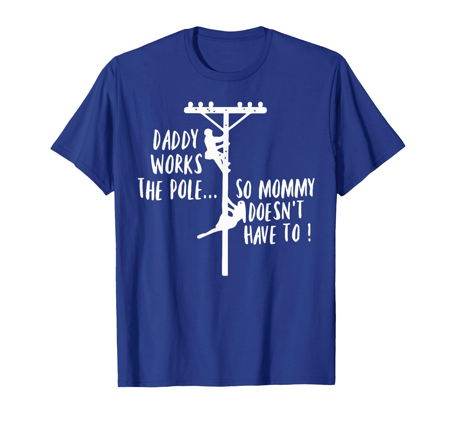 Retro Daddy Works The Pole So Mommy Doesn't Have to Lineman T-Shirt
