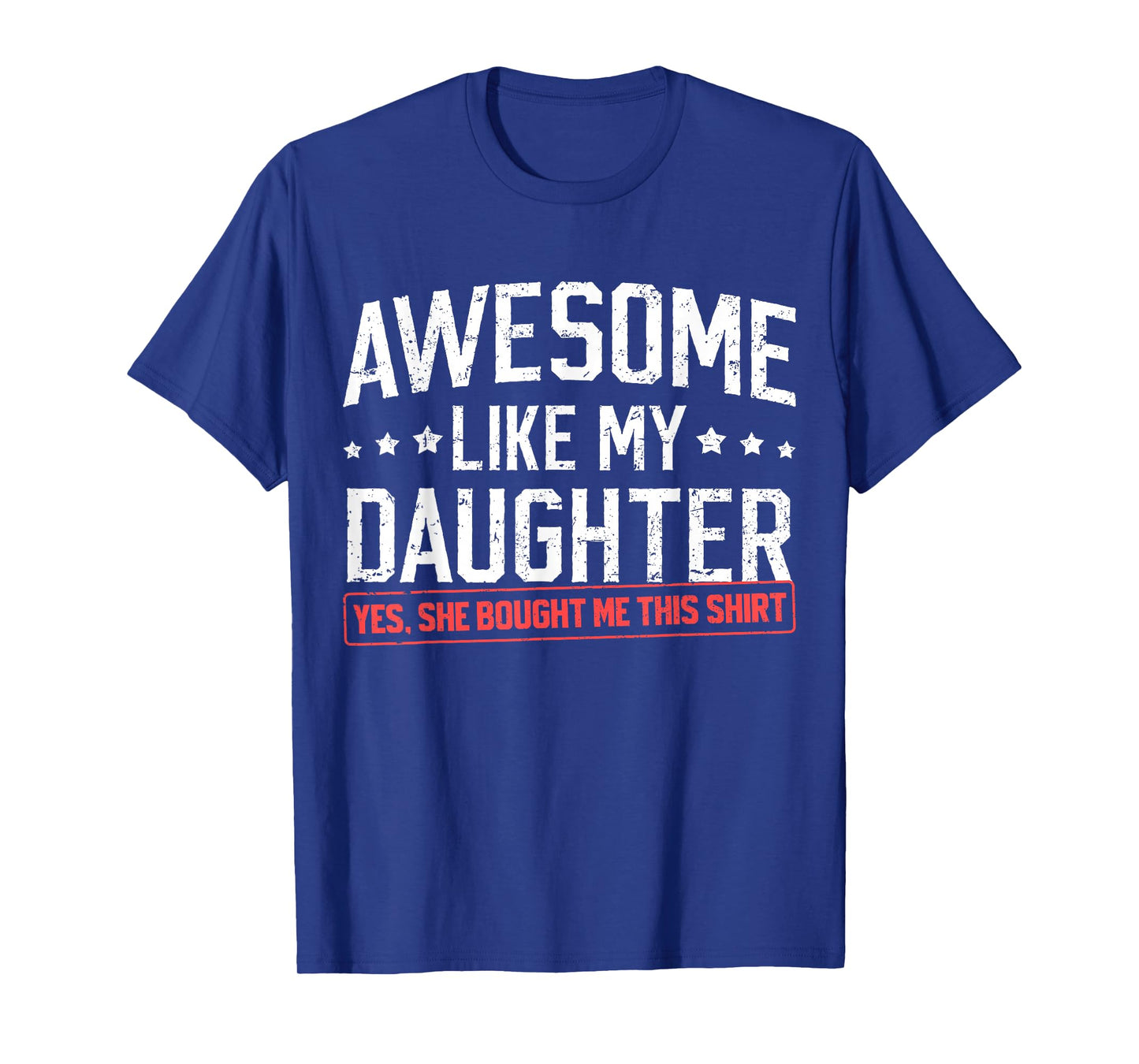 Awesome Like My Daughter Funny Dad Daddy Papa Mom Mama T-Shirt