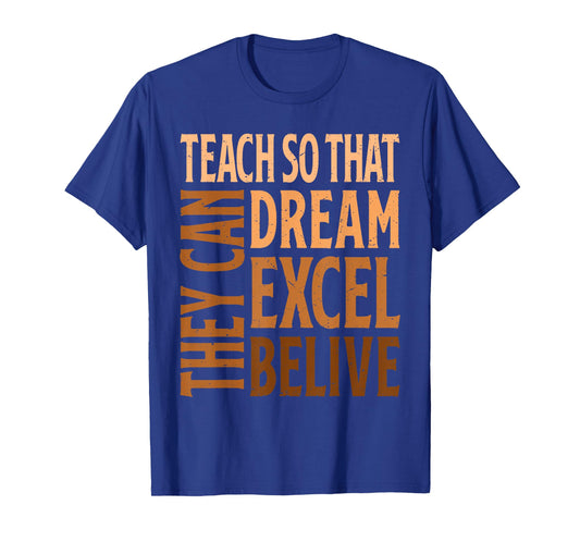 Teach So That They Can Dream Excel Teacher Black History BHM T-Shirt